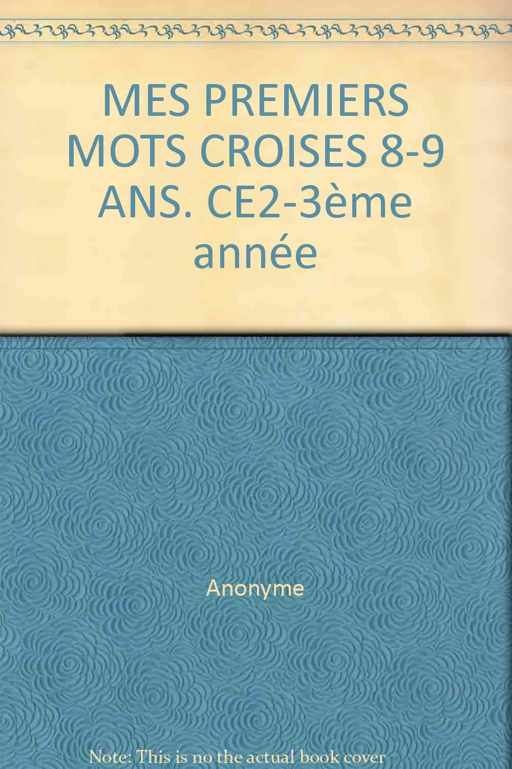 Mes Premiers Mots Croises 8-9 Ans. Ce2-3eme Annee book