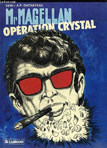 MR MAGELLAN. OPERATION CRYSTAL. UNE HISTOIRE DU JOURNAL DE TINTIN. book