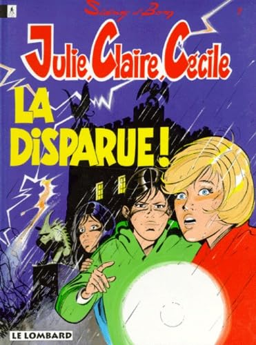 Julie, Claire, Cécile tome 7 : La Disparue ! book