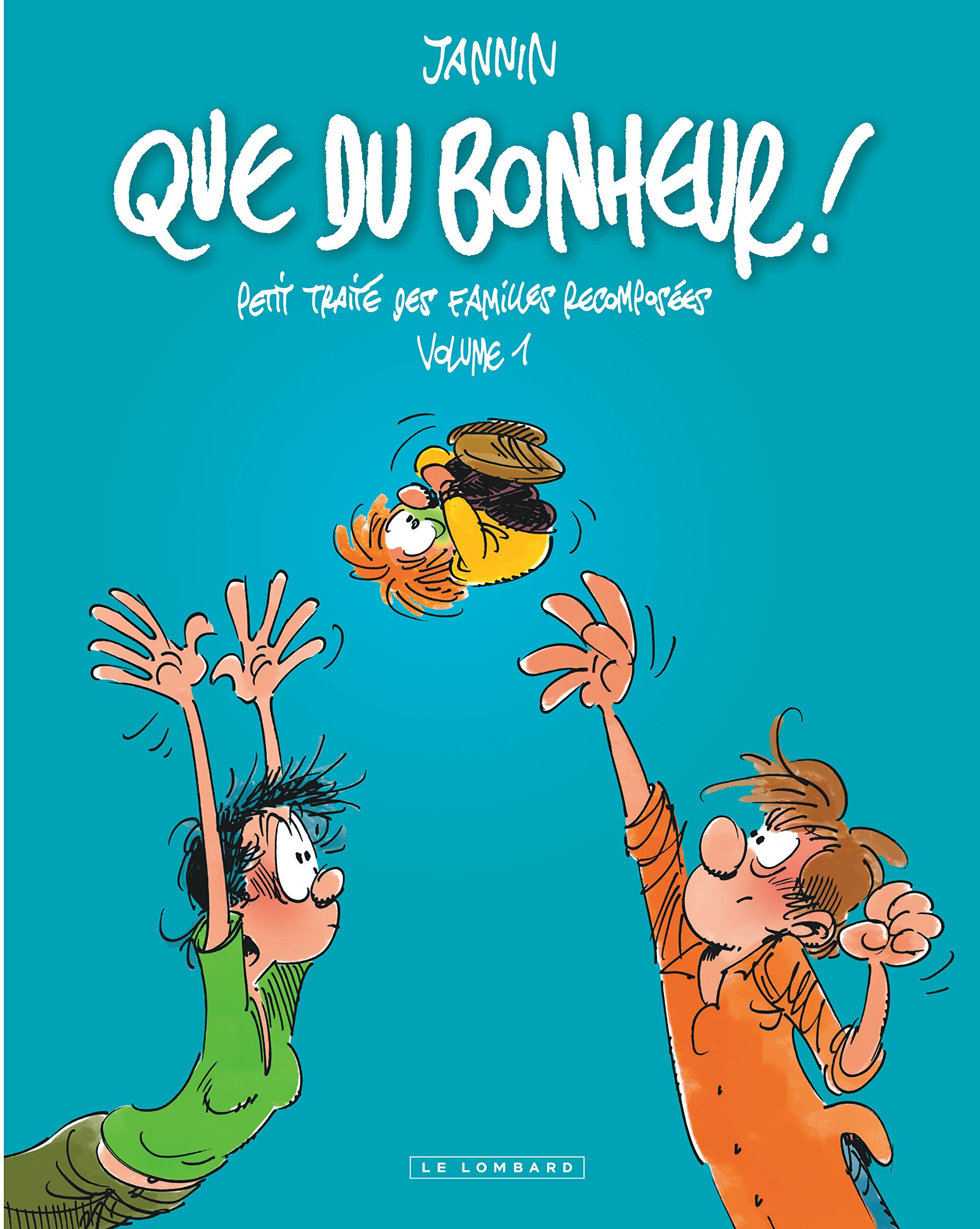 Intégrale Que du bonheur - Tome 1 - Que du bonheur - Petit traité des familles recomposées - volume book