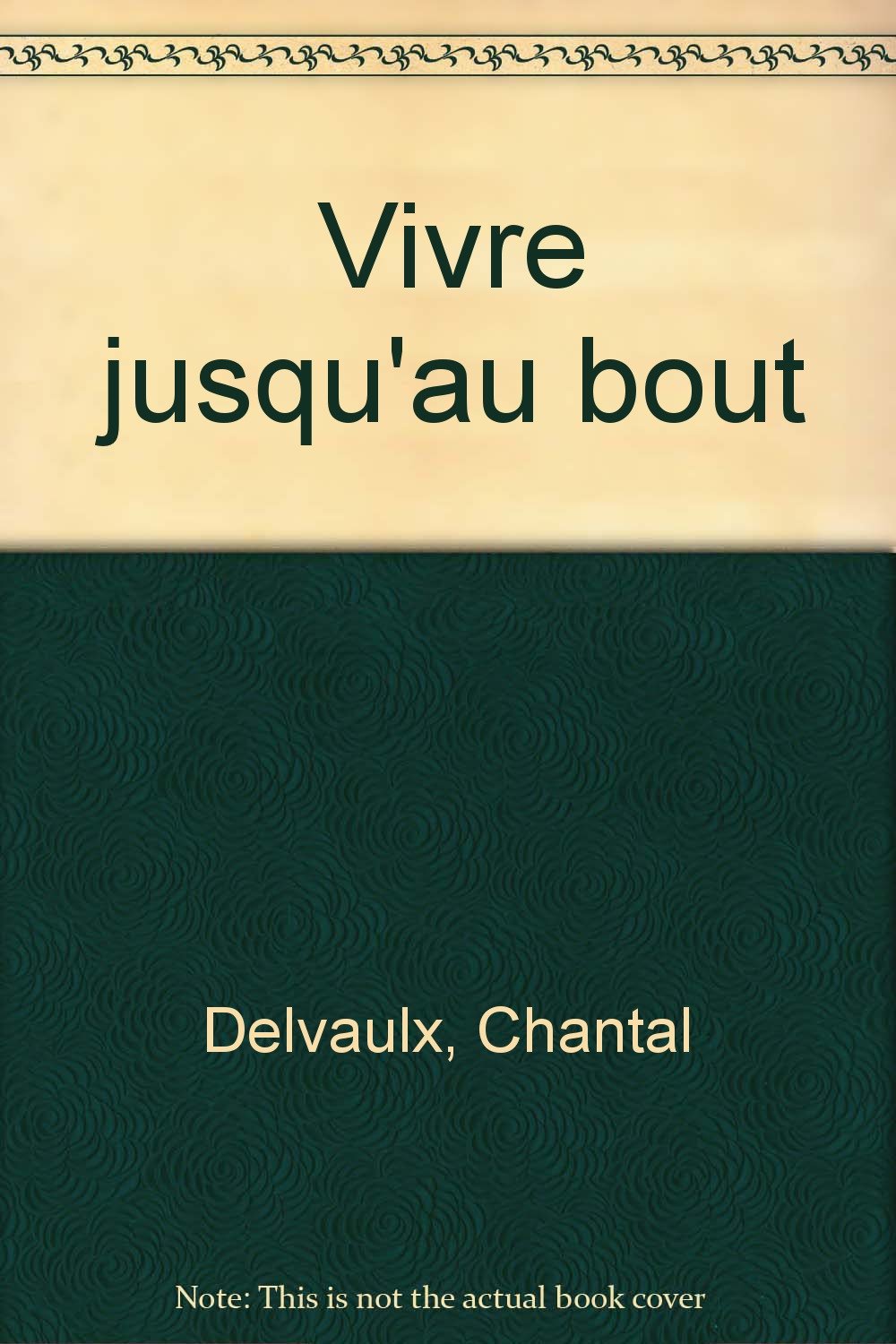 VIVRE JUSQU'AU BOUT Books