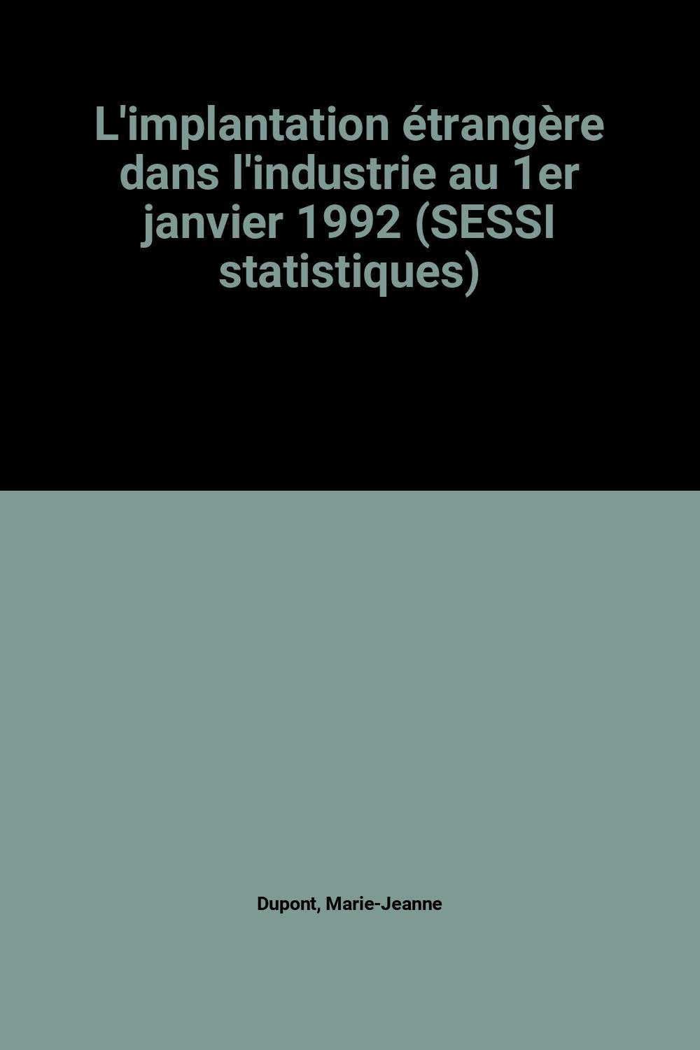L'implantation étrangère dans l'industrie au 1er janvier 1992 (SESSI statistiques) book