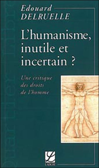 L'humanisme, inutile et incertain ? : une critique des droits de l'homme Books