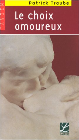 Le choix amoureux pourquoi toi ? pourquoi moi ? book