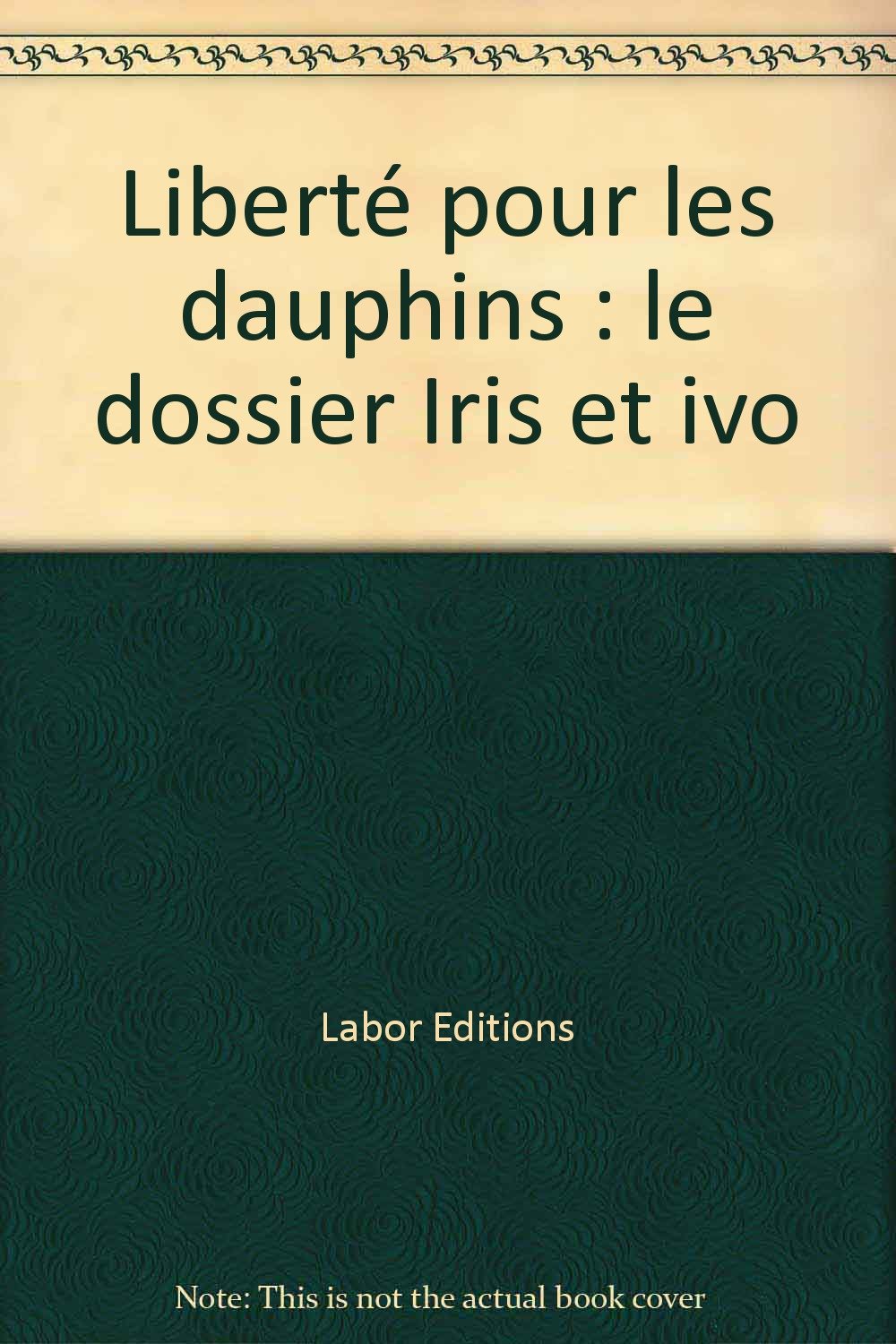 Liberté pour les dauphins : Le dosier Iris et Ivo book
