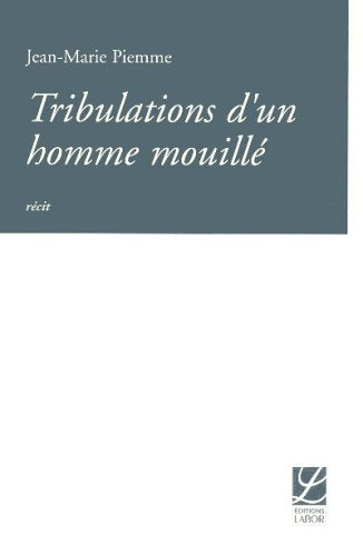 Tribulations d'un homme mouillé book