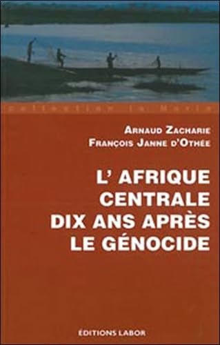 L'Afrique centrale dix ans après le génocide book