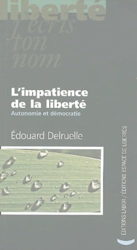 L'impatience de la liberté: Autonomie et démocratie book