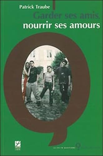Garder ses amis, nourrir ses amours: Donner, demander, refuser, recevoir : les 4 conditions de la rencontre book