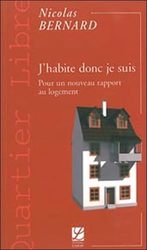 J'habite donc je suis: Pour un nouveau rapport au logement book