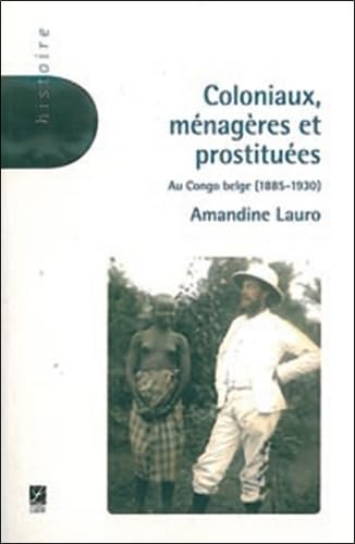 Coloniaux, ménagères et prostituées: Au Congo belge (1885-1930) Books