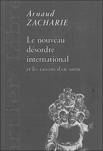 Le nouveau désordre international et les raisons d'en sortir Books