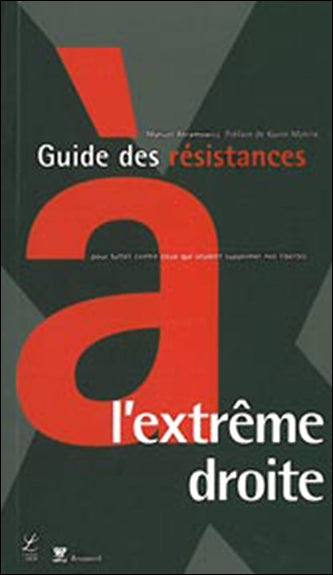 Guide des résistances à l'extrême droite : pour lutter contre ceux qui veulent supprimer nos libertés Books