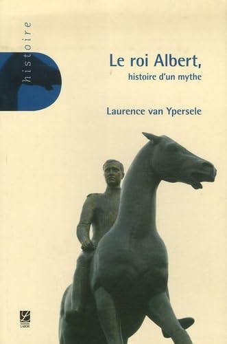 Le roi Albert: Histoire d'un mythe Books