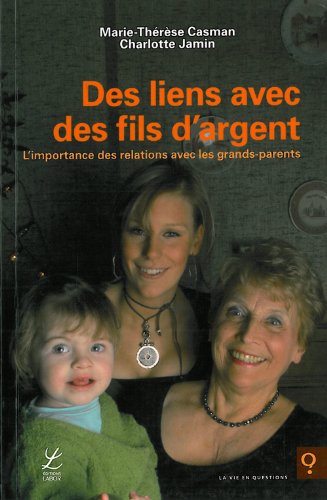 Des Liens avec des Fils d'Argent l Importance des Relations avec les Grands-Parents Books