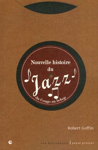 Nouvelle histoire du jazz: Du Congo au Bebop book