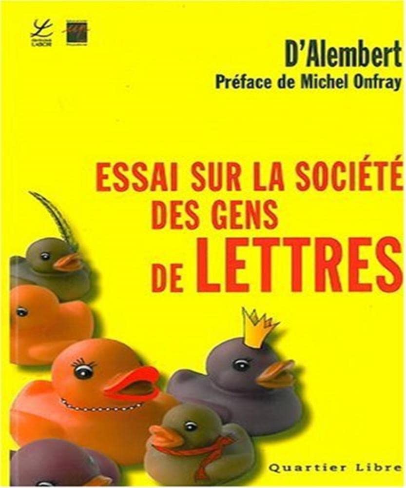 Essai sur la société des gens de lettres et des grands: Sur la réputation, sur les mécènes et sur les récompenses littéraires Books