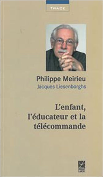 L'enfant, l'éducateur et la télécommande Books