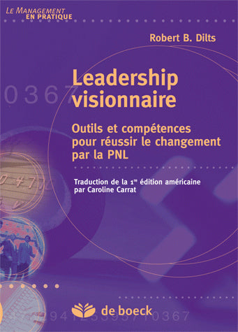 Leadership visionnaire : outils et compétences pour réussir le changement par la PNL Business, Finance & Career