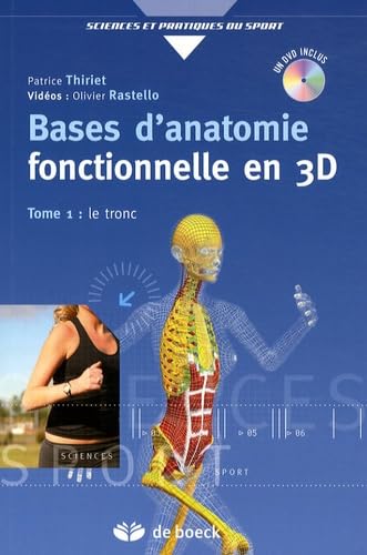 Bases d'anatomie fonctionnelle par la 3D + DVD: Tome 1 - Le tronc Medicine