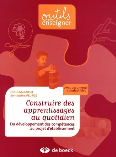 Construire des apprentissages au quotidien: Du développement des compétences au projet d'établissement book