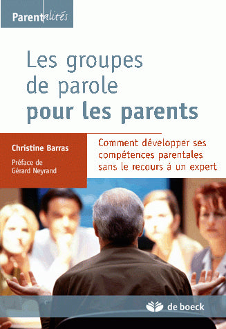Les groupes de parole pour les parents : comment développer ses compétences parentales sans le recours à un expert Parents & Children