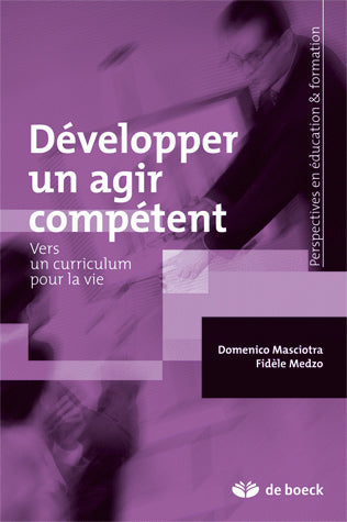 Développer un agir compétent : vers un curriculum pour la vie Education & Training