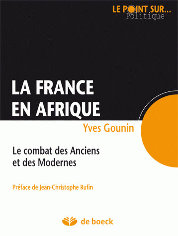 La France en Afrique : le combat des Anciens et des Modernes Essays & Short Stories