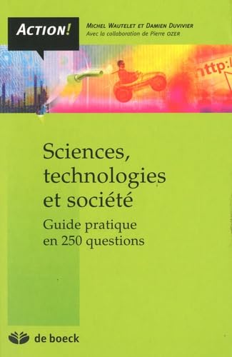 Sciences, technologies et société : Guide pratique en 250 questions Books