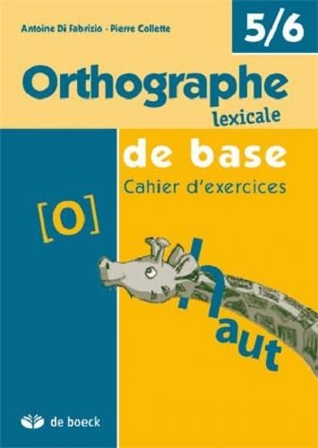 zu Orthographe lexicale de base - Cahier d'exercices - 5e et 6e années: Cahier d'exercices, 5/6 Non-fiction