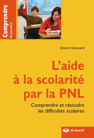 L'aide à la scolarité par la PNL : comprendre et résoudre les difficultés scolaires book