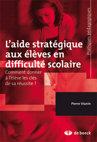 L'aide stratégique aux élèves en difficulté scolaire : comment donner à l'élève les clés de sa réussite ? book