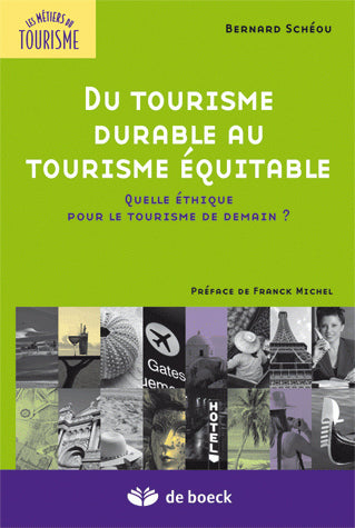 Du tourisme durable au tourisme équitable : quelle éthique pour le tourisme de demain ? Business, Finance & Career