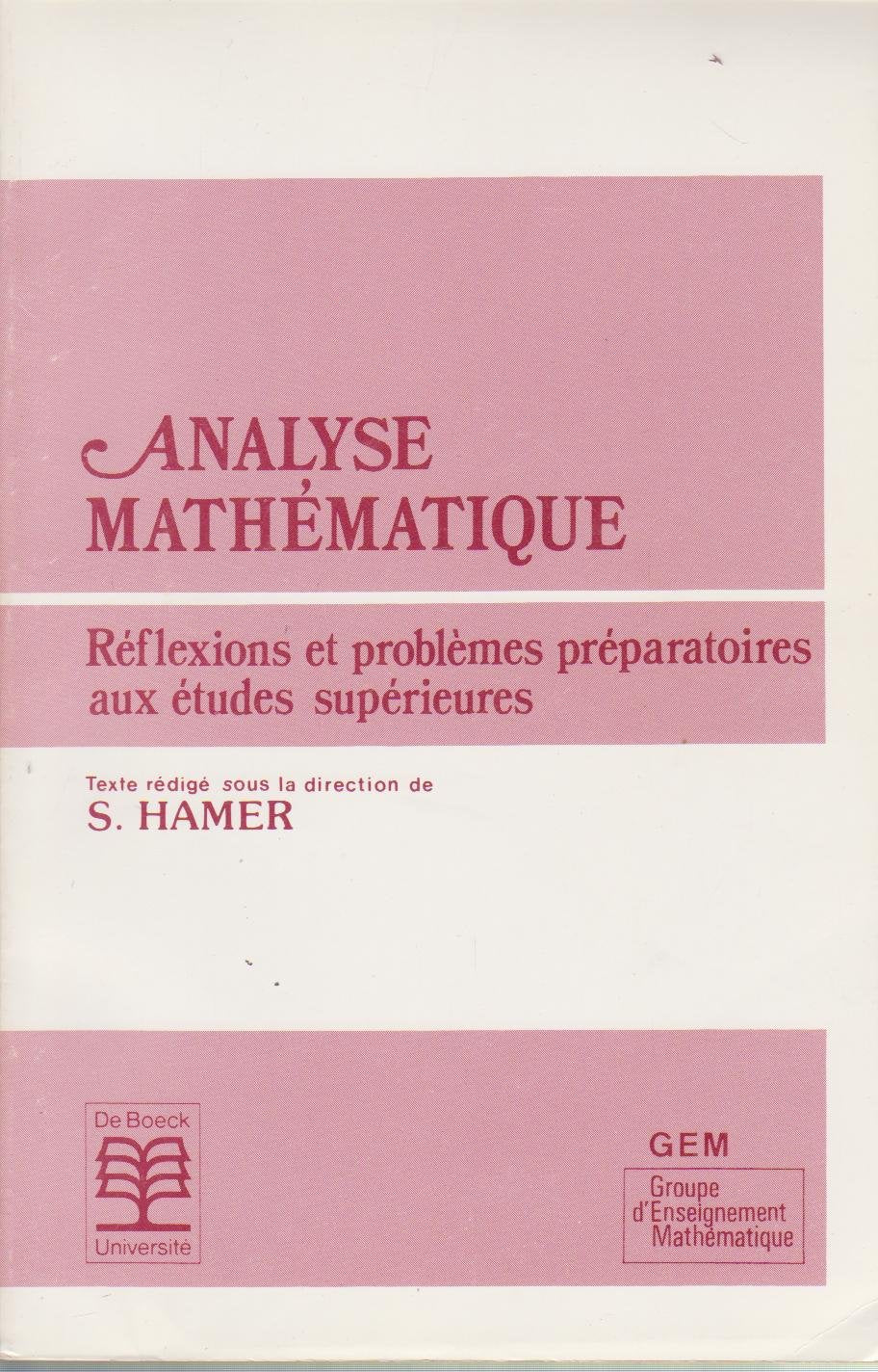 Analyse mathématique : réflexions et problèmes préparatoires aux études supérieures Books
