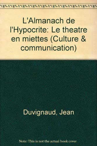 L'almanach de l'hypocrite : le theatre en miettes (Français) Books