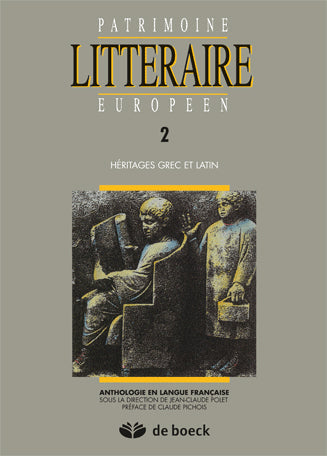 Patrimoine littéraire européen : anthologie en langue française. Vol. 2. Héritages grec et latin book