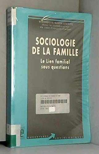 Sociologie de la famille. Le lien familial sous questions book