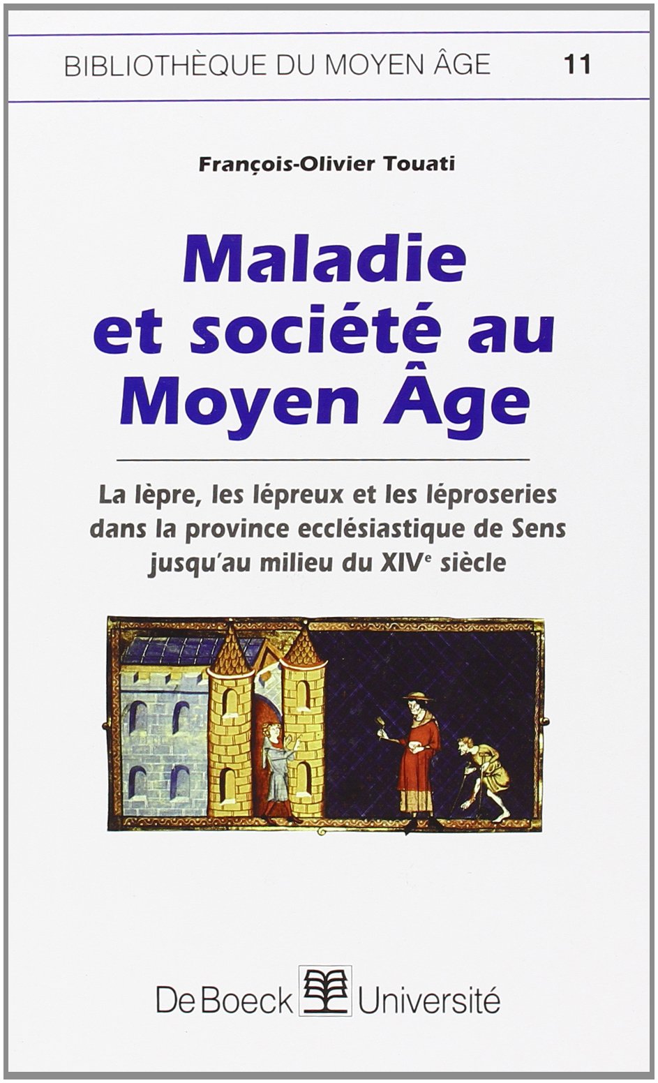 Maladie et société au Moyen Âge. La lèpre, les lépreux et les léproseries dans la province ecclésiastique de Sens jusqu'au milieu du XIVe siècle book