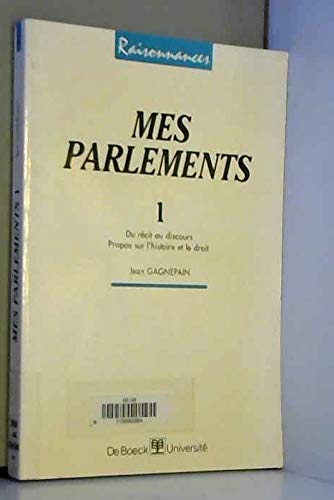 Mes parlements. Vol. 1. Du récit au discours : propos sur l'histoire et le droit Essays & Short Stories