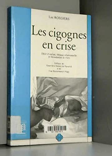 Cigognes en crise : désirs d'enfant et éthique relationnelle en fécondation in vitro Books