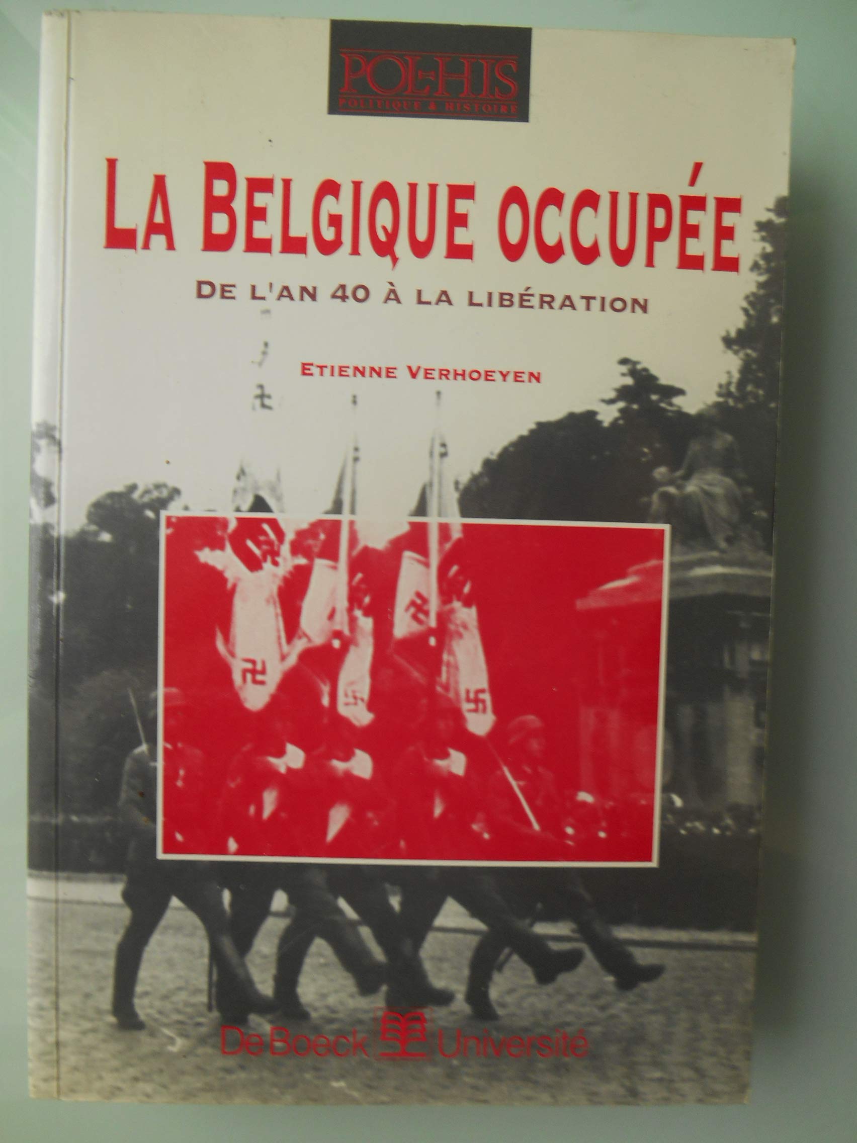 La Belgique occupée : de l'an 40 à la libération book