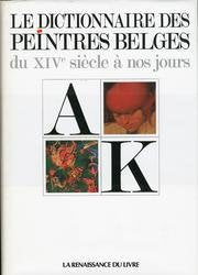 Le dictionnaire des peintres belges du XIVe siècle à nos jours: Depuis les premiers maîtres des anciens Pays-Bas méridionaux et de la Principauté de Liège jusqu'aux artistes contemporains Books