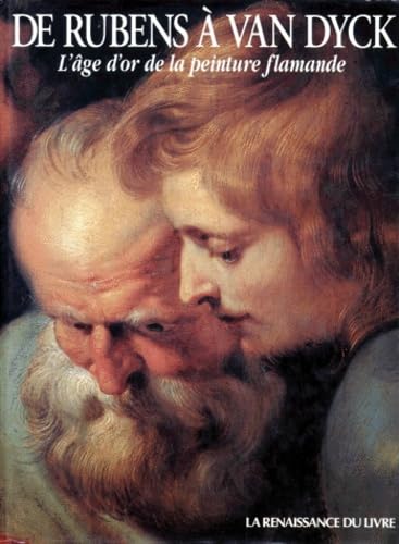 De Rubens A Van Dyck. L'Age D'Or De La Peinture Flamande Books