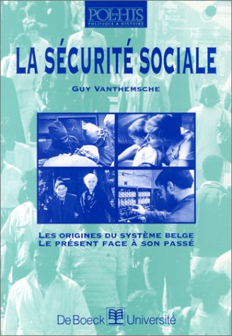 La sécurité sociale : les origines du système belge, le présent face à son passé Books