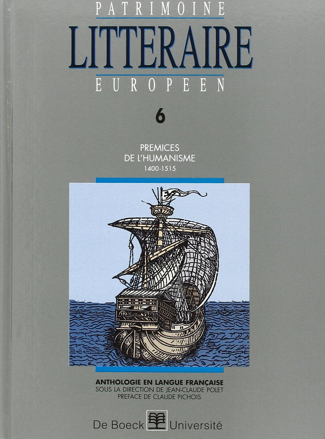 Patrimoine littéraire européen : anthologie en langue française. Vol. 6. Prémices de l'humanisme, 1400-1515 Non-fiction books