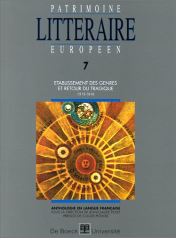 Patrimoine littéraire européen. Etablissements des genres et retour du tragique, 1515-1616, volume 7 book