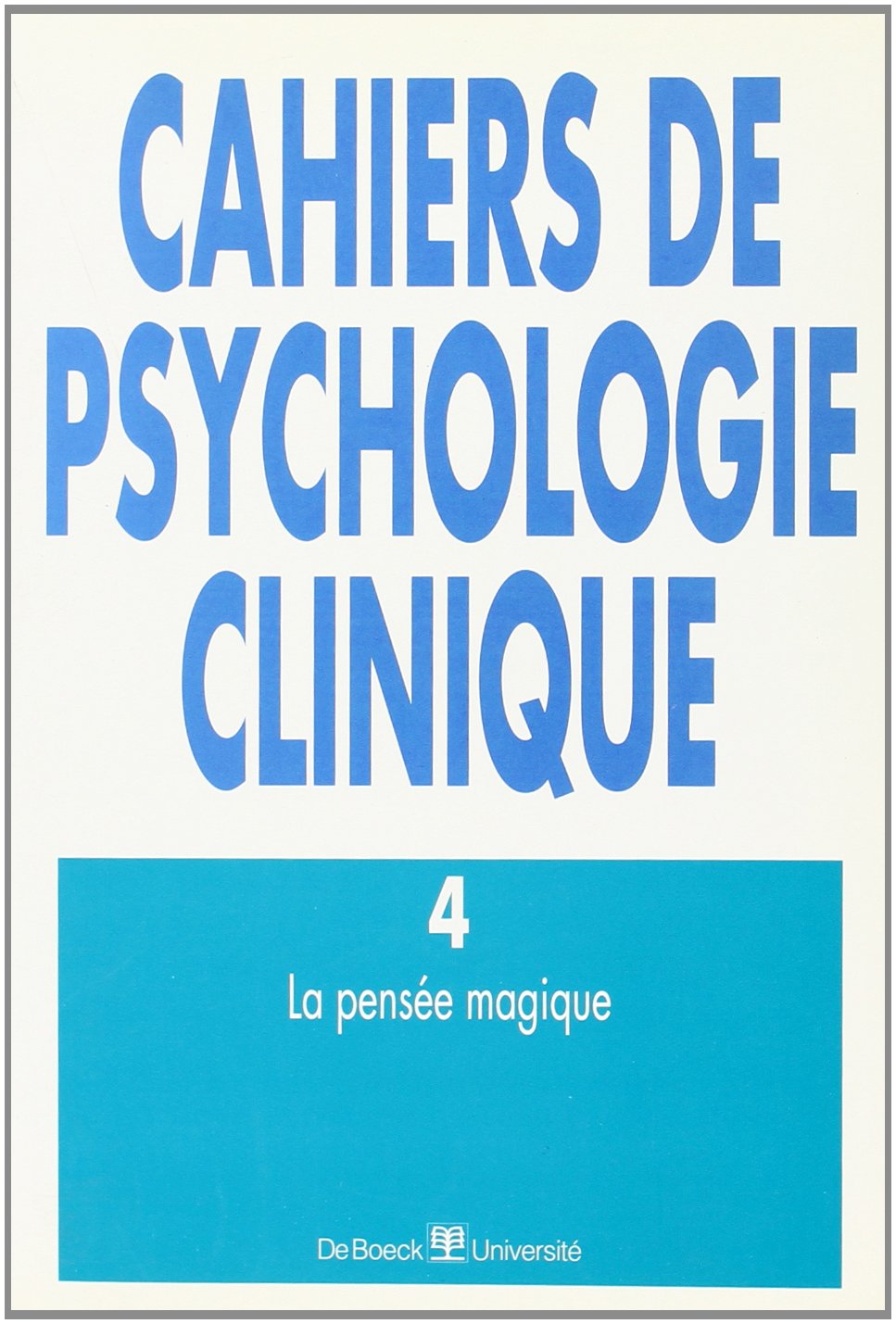 Cahiers de psychologie clinique, n° 4. La pensée magique Psychology
