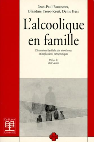 L'alcoolique en famille : dimensions familiales des alcoolismes et implications thérapeutiques Books
