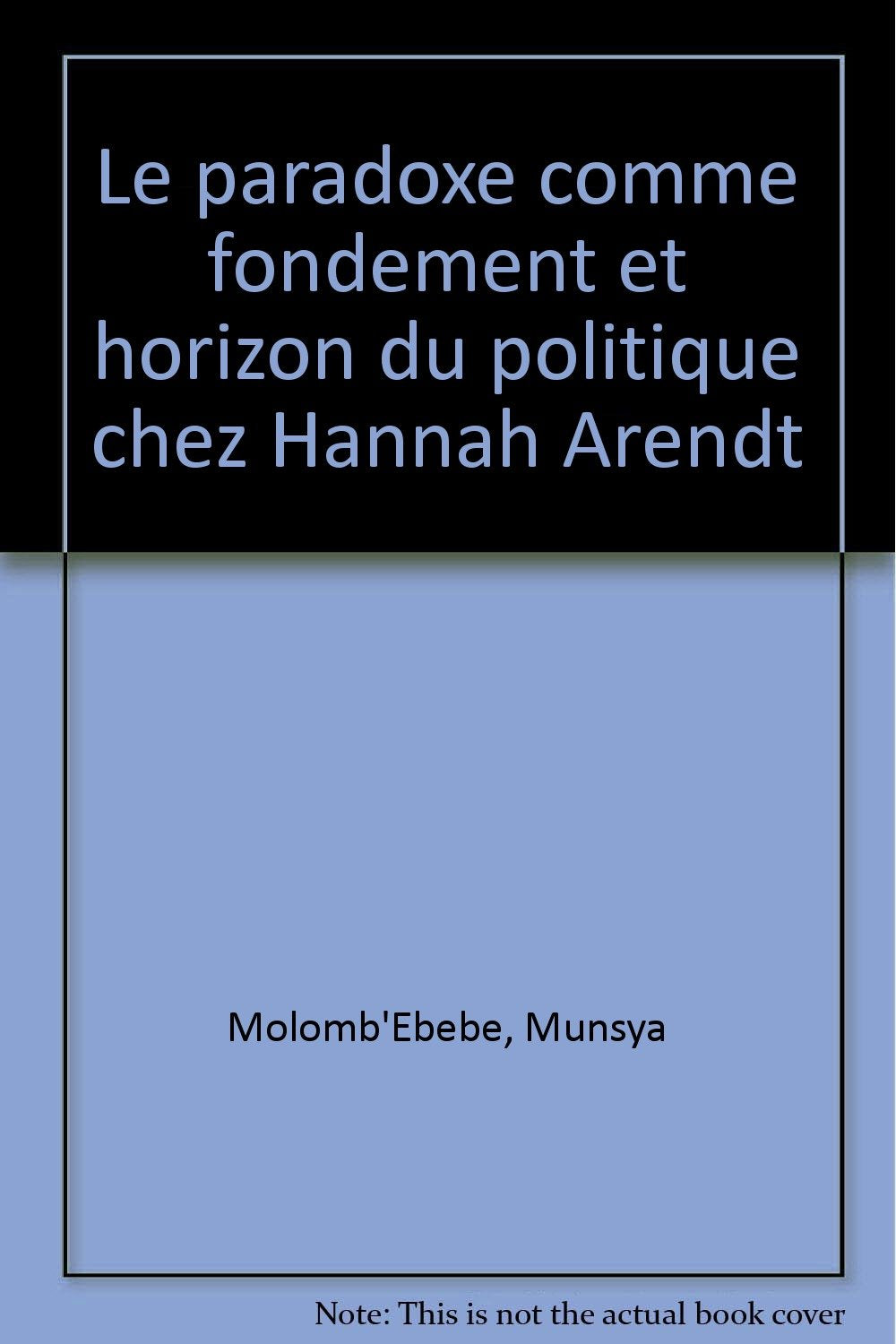 Le Paradoxe Comme Fondement Et Horizon Du Politiqu Books