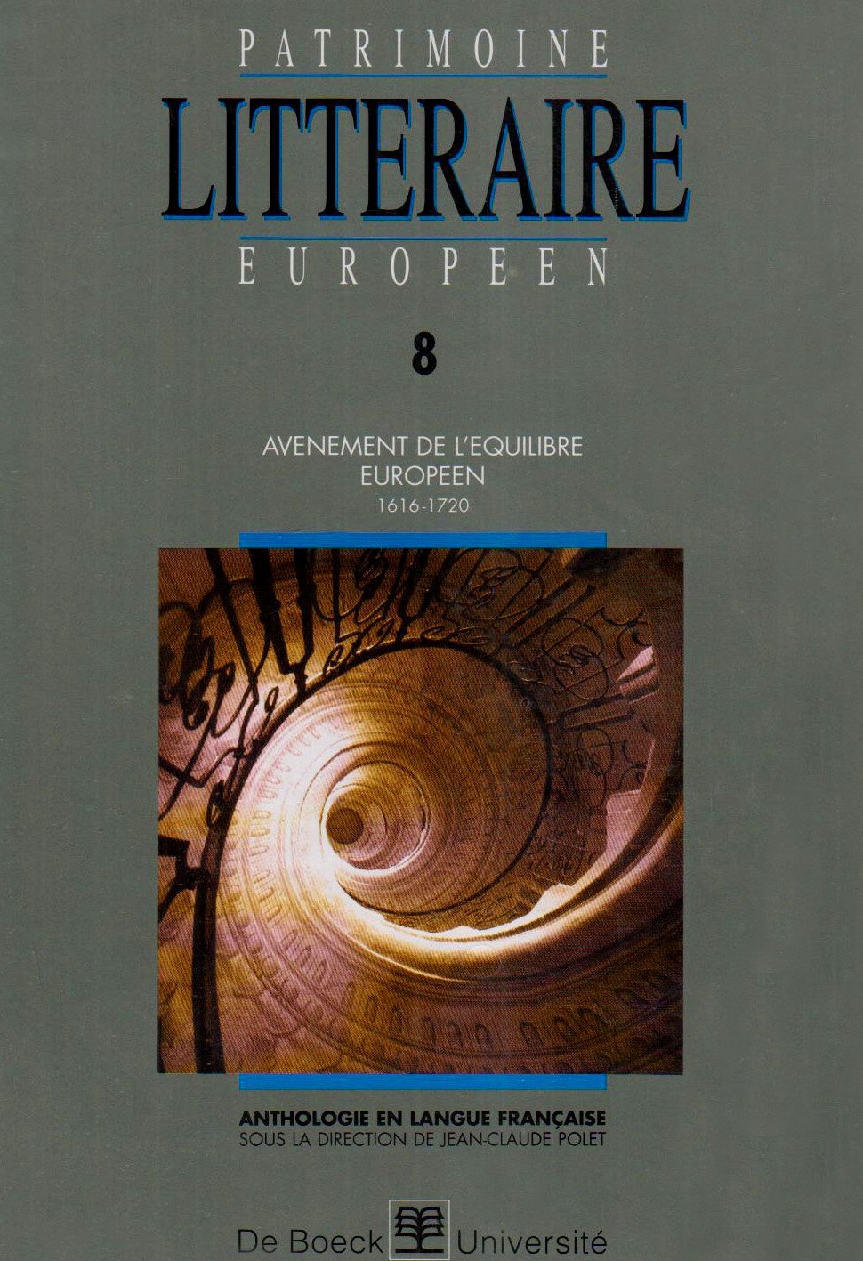 Patrimoine littéraire européen : anthologie en langue française. Vol. 8. Avènement de l'équilibre européen, 1616-1720 Contemporary literature Books